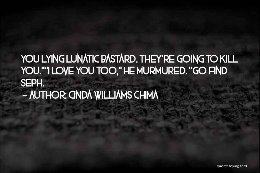 Lying Bastard Quotes By Cinda Williams Chima