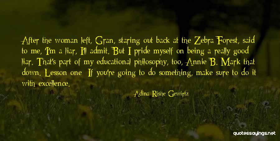 Lying Being Good Quotes By Adina Rishe Gewirtz