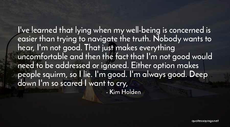 Lying Being Good Quotes By Kim Holden