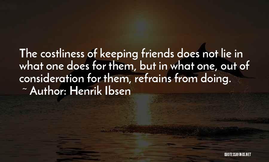 Lying Best Friends Quotes By Henrik Ibsen