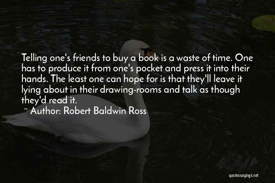 Lying Best Friends Quotes By Robert Baldwin Ross