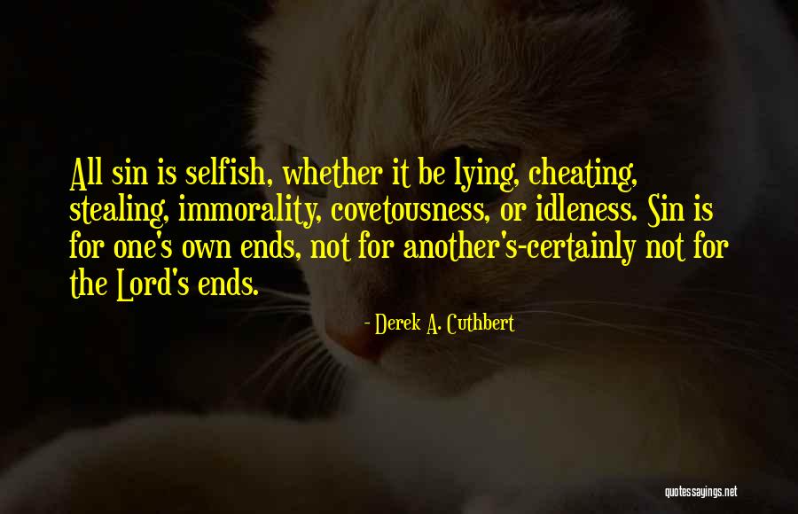 Lying Cheating And Stealing Quotes By Derek A. Cuthbert