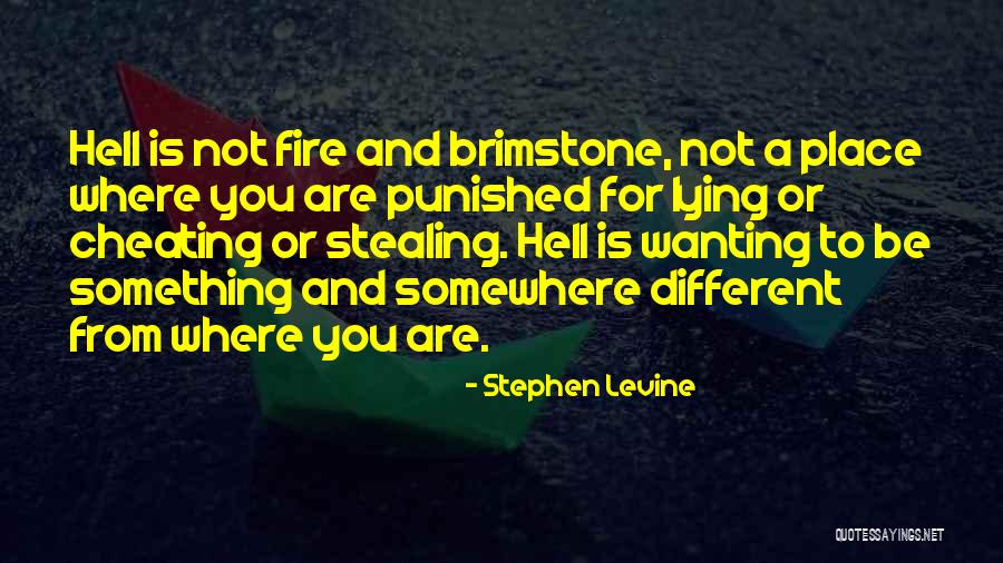 Lying Cheating Stealing Quotes By Stephen Levine Lying Cheating Stealing Quotes By Stephen Levine
