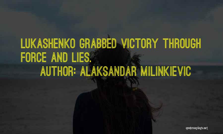 Lying Deceit Quotes By Alaksandar Milinkievic