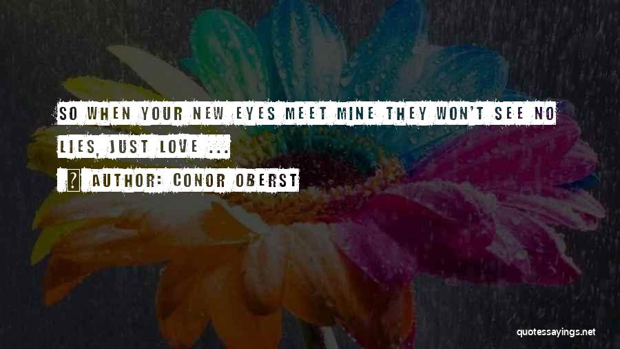 Lying Deceit Quotes By Conor Oberst