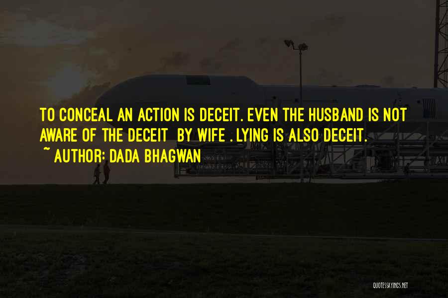 Lying Deceit Quotes By Dada Bhagwan