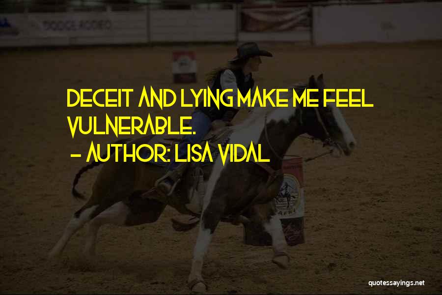 Lying Deceit Quotes By Lisa Vidal