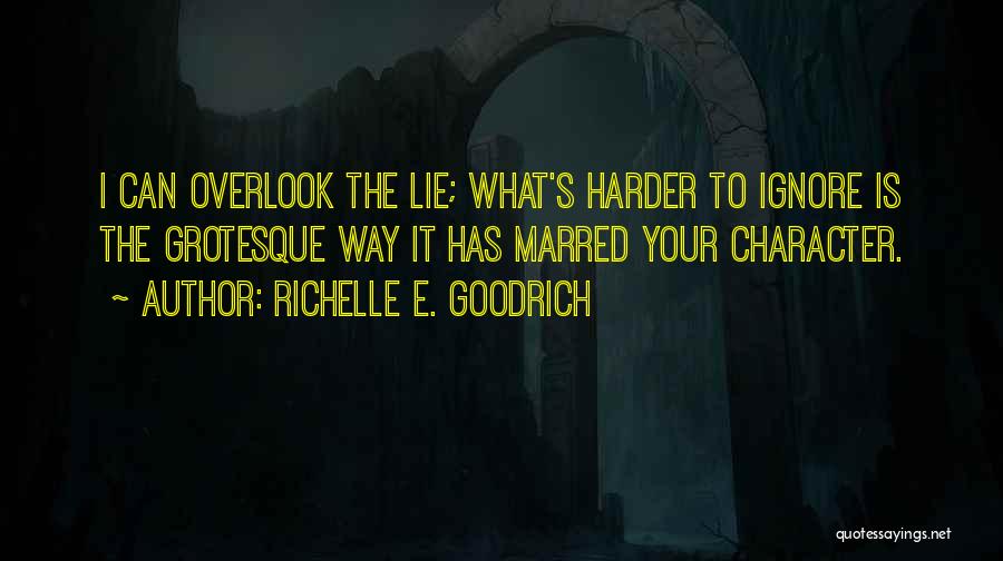 Lying Deceit Quotes By Richelle E. Goodrich