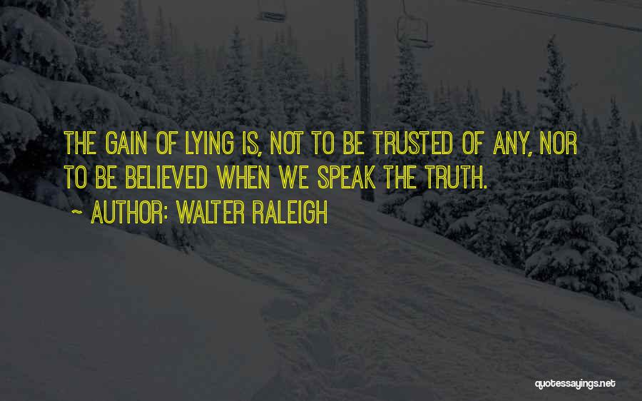 Lying Deceit Quotes By Walter Raleigh