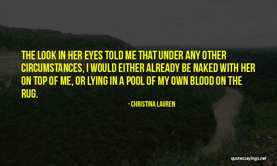 Lying Eyes Quotes By Christina Lauren Lying Eyes Quotes By Christina Lauren
