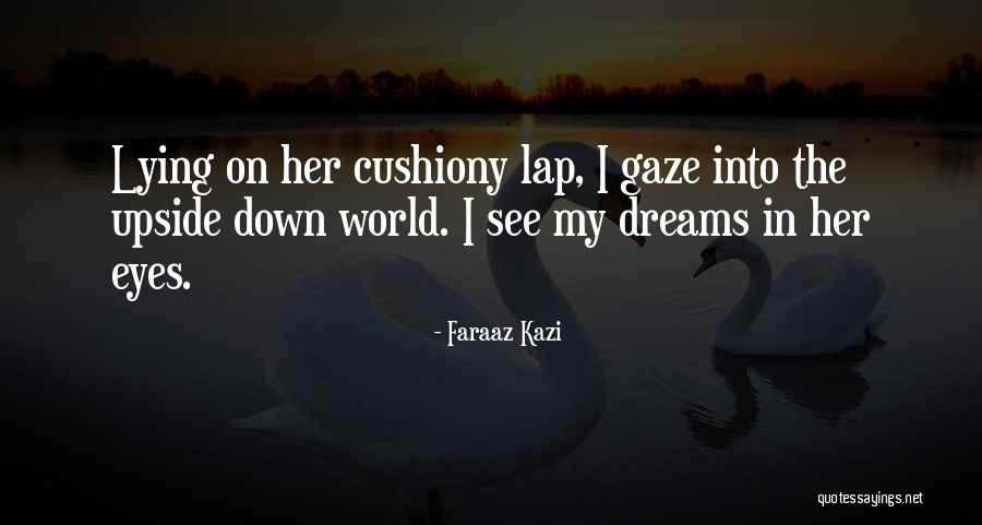 Lying Eyes Quotes By Faraaz Kazi Lying Eyes Quotes By Faraaz Kazi