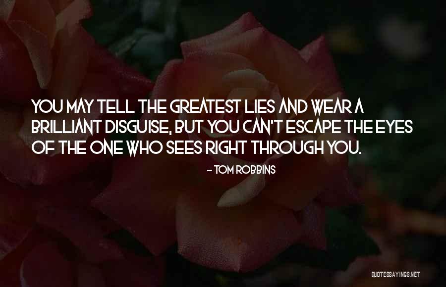 Lying Eyes Quotes By Tom Robbins Lying Eyes Quotes By Tom Robbins