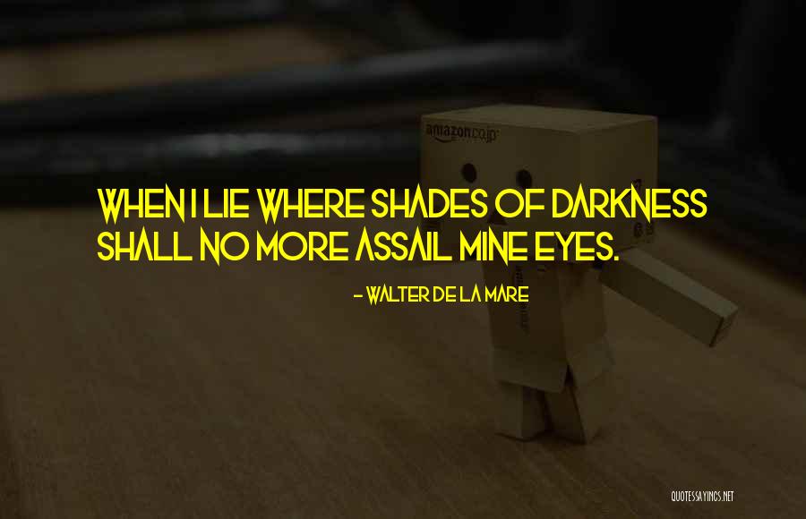 Lying Eyes Quotes By Walter De La Mare Lying Eyes Quotes By Walter De La Mare