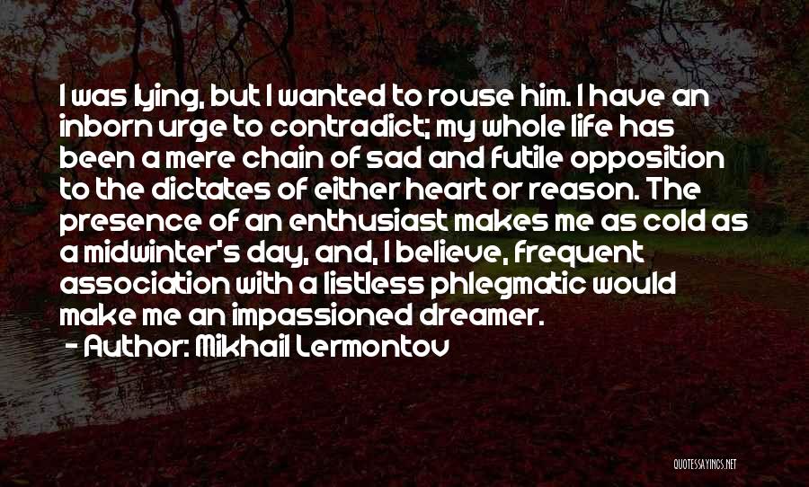Lying For No Reason Quotes By Mikhail Lermontov