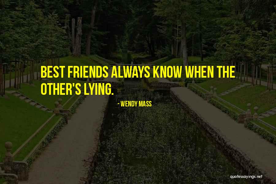 Lying Friends Quotes By Wendy Mass