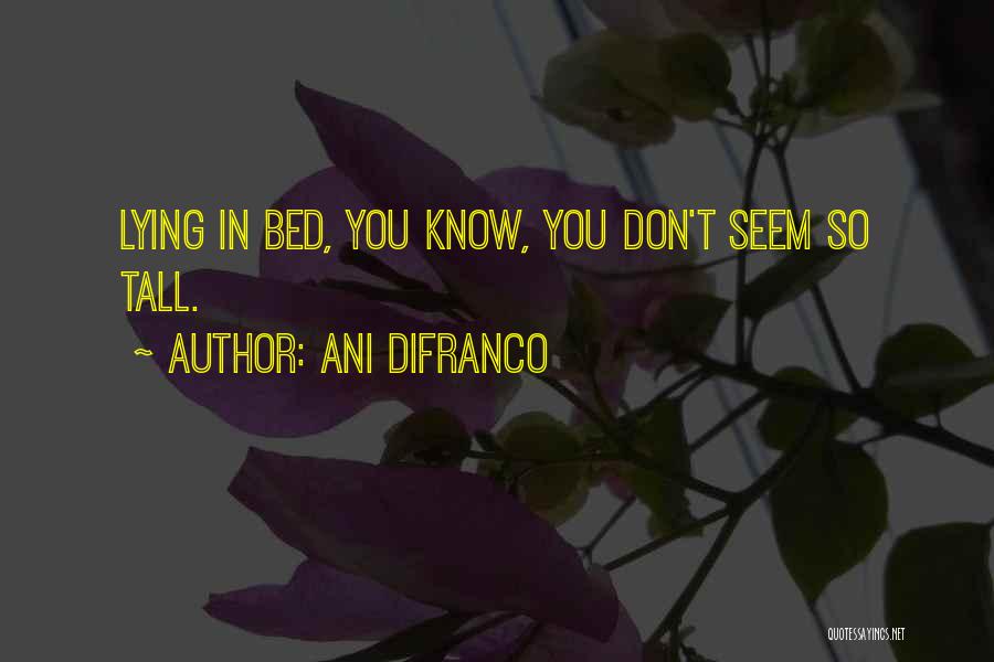 Lying In Bed Quotes By Ani DiFranco