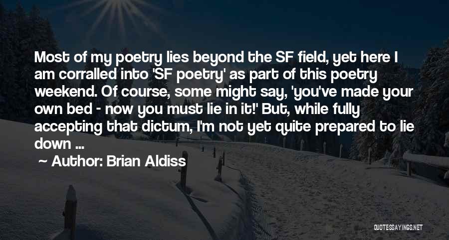 Lying In The Bed You Made Quotes By Brian Aldiss