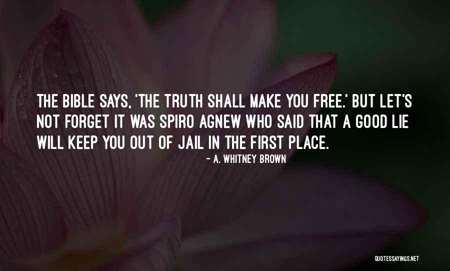 Lying In The Bible Quotes By A. Whitney Brown Lying In The Bible Quotes By A. Whitney Brown