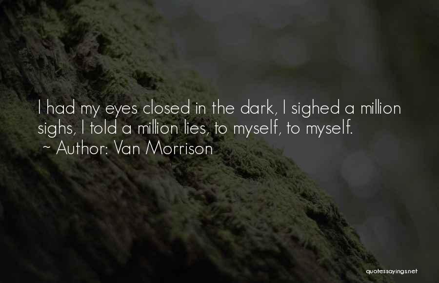 Lying In The Dark Quotes By Van Morrison