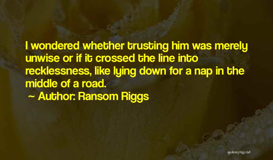 Lying In The Road Quotes By Ransom Riggs