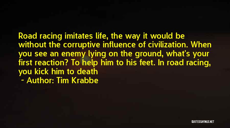 Lying In The Road Quotes By Tim Krabbe