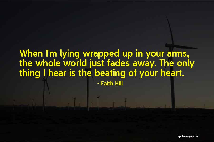 Lying In Your Arms Quotes By Faith Hill Lying In Your Arms Quotes By Faith Hill