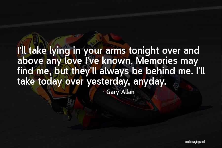 Lying In Your Arms Quotes By Gary Allan Lying In Your Arms Quotes By Gary Allan