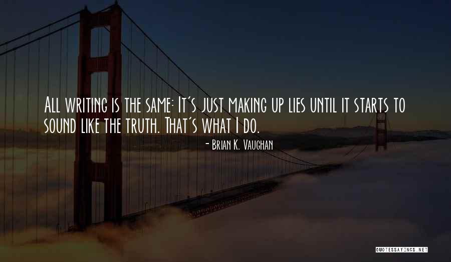 Lying Is Always Wrong Quotes By Brian K. Vaughan Lying Is Always Wrong Quotes By Brian K. Vaughan