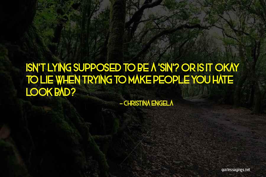 Lying Is Bad Quotes By Christina Engela Lying Is Bad Quotes By Christina Engela