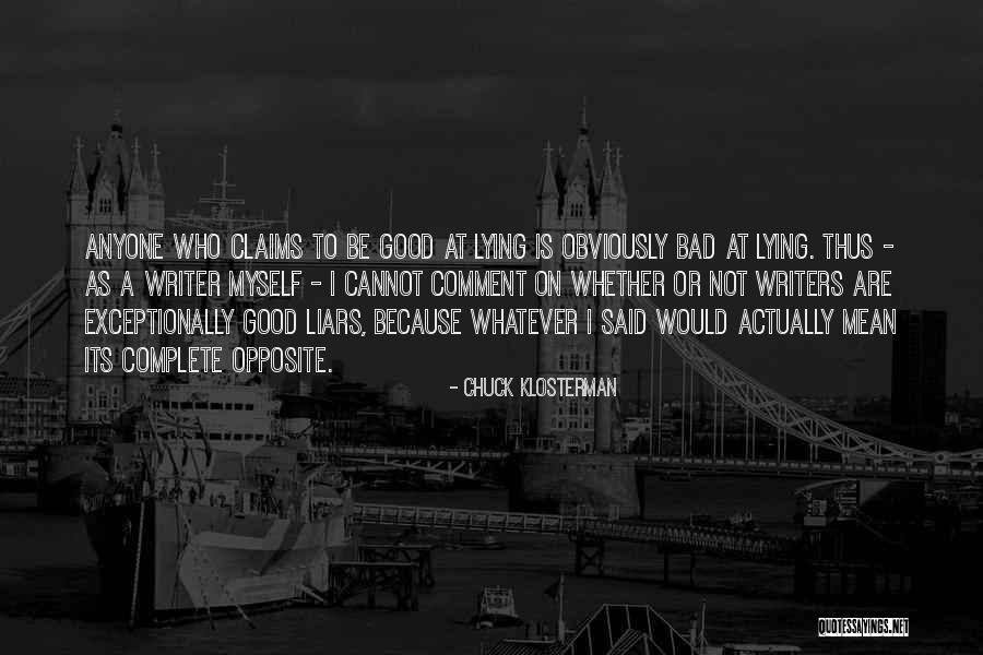 Lying Is Bad Quotes By Chuck Klosterman Lying Is Bad Quotes By Chuck Klosterman
