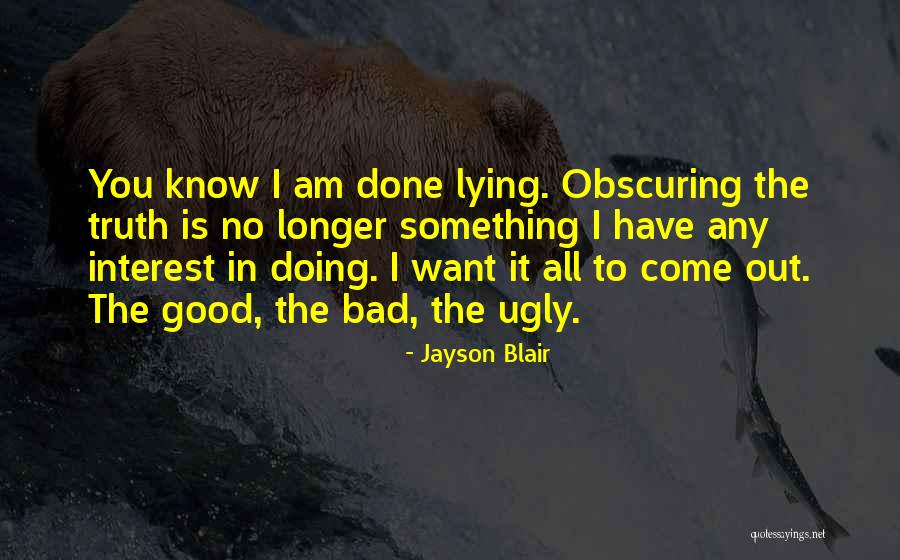Lying Is Bad Quotes By Jayson Blair Lying Is Bad Quotes By Jayson Blair