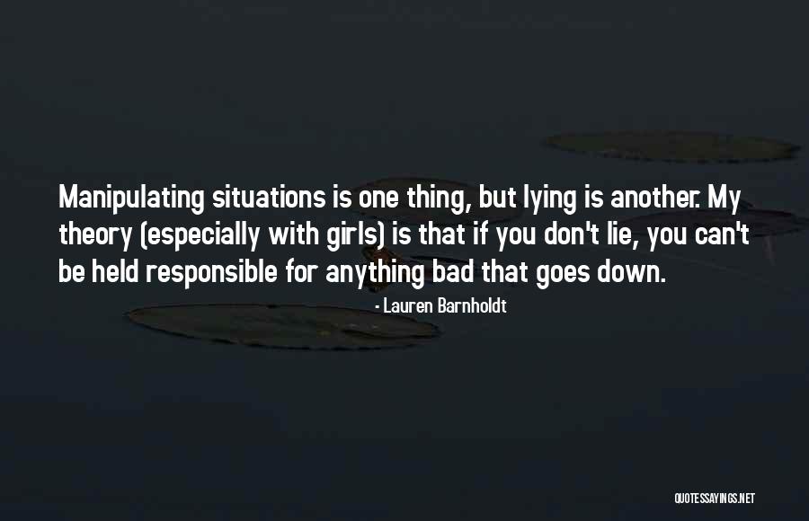 Lying Is Bad Quotes By Lauren Barnholdt Lying Is Bad Quotes By Lauren Barnholdt