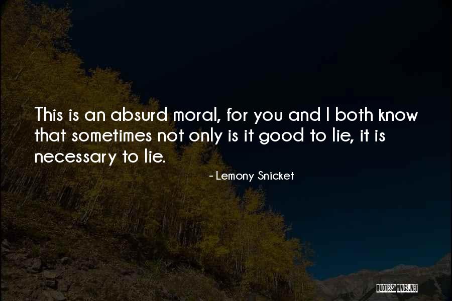 Lying Is Good Quotes By Lemony Snicket Lying Is Good Quotes By Lemony Snicket