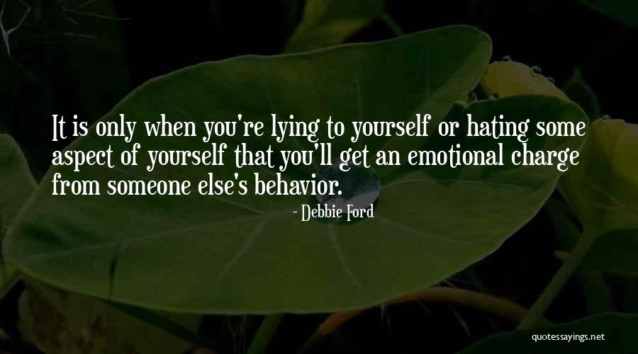 Lying Lying To Yourself Quotes By Debbie Ford Lying Lying To Yourself Quotes By Debbie Ford