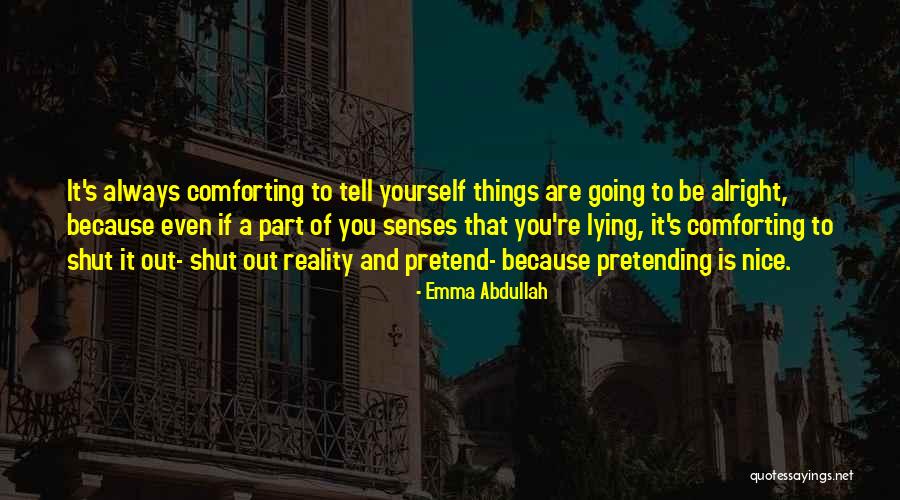 Lying Lying To Yourself Quotes By Emma Abdullah Lying Lying To Yourself Quotes By Emma Abdullah