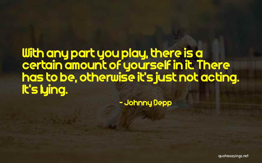 Lying Lying To Yourself Quotes By Johnny Depp Lying Lying To Yourself Quotes By Johnny Depp