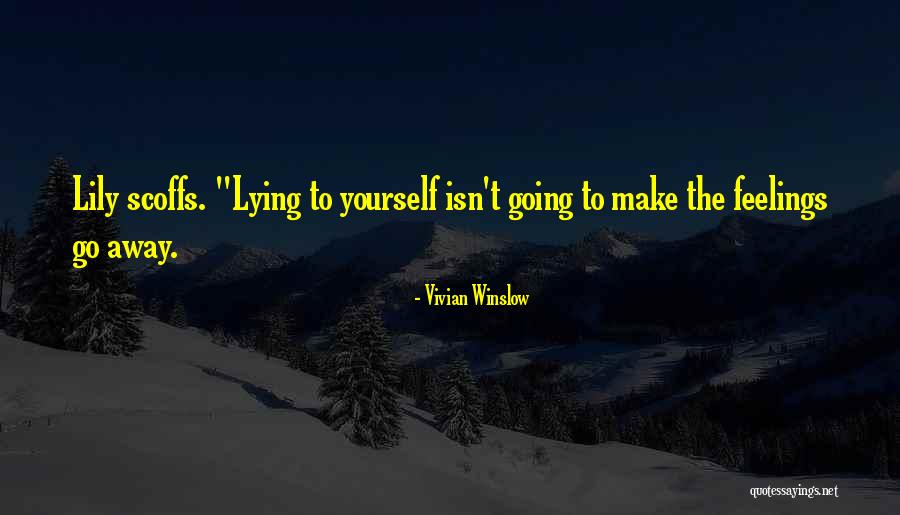 Lying Lying To Yourself Quotes By Vivian Winslow Lying Lying To Yourself Quotes By Vivian Winslow