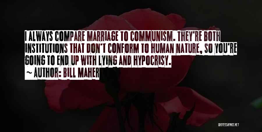 Lying Marriage Quotes By Bill Maher