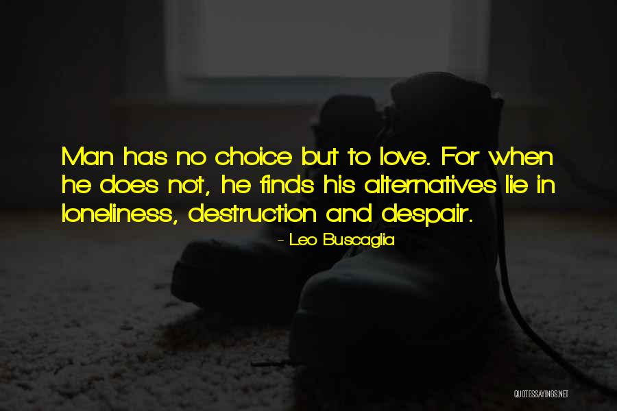 Lying Men Quotes By Leo Buscaglia Lying Men Quotes By Leo Buscaglia