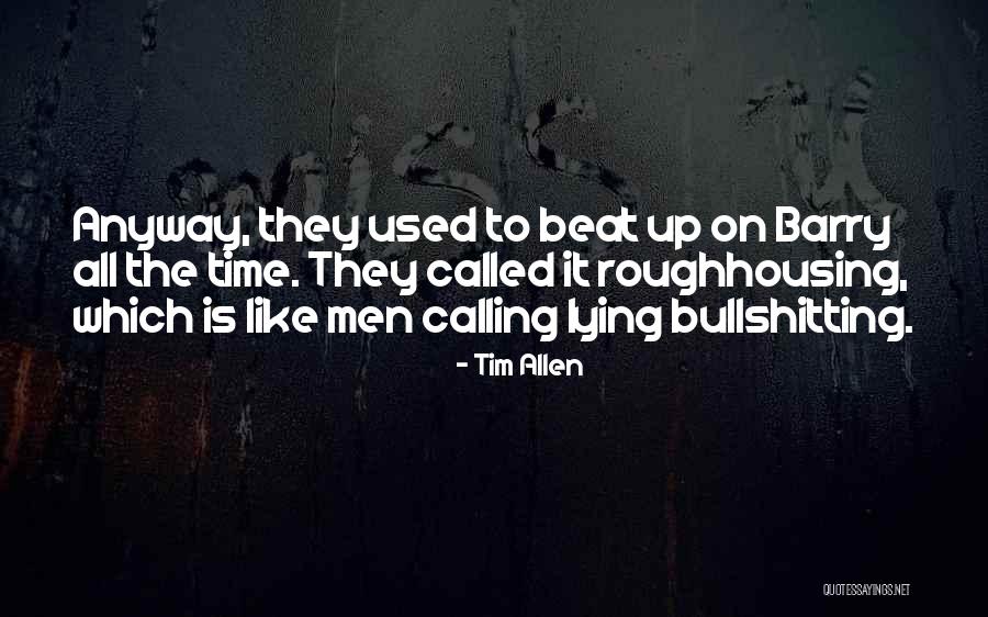 Lying Men Quotes By Tim Allen Lying Men Quotes By Tim Allen