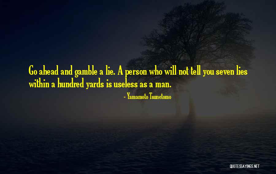Lying Men Quotes By Yamamoto Tsunetomo Lying Men Quotes By Yamamoto Tsunetomo