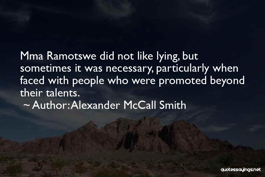 Lying Necessary Quotes By Alexander McCall Smith