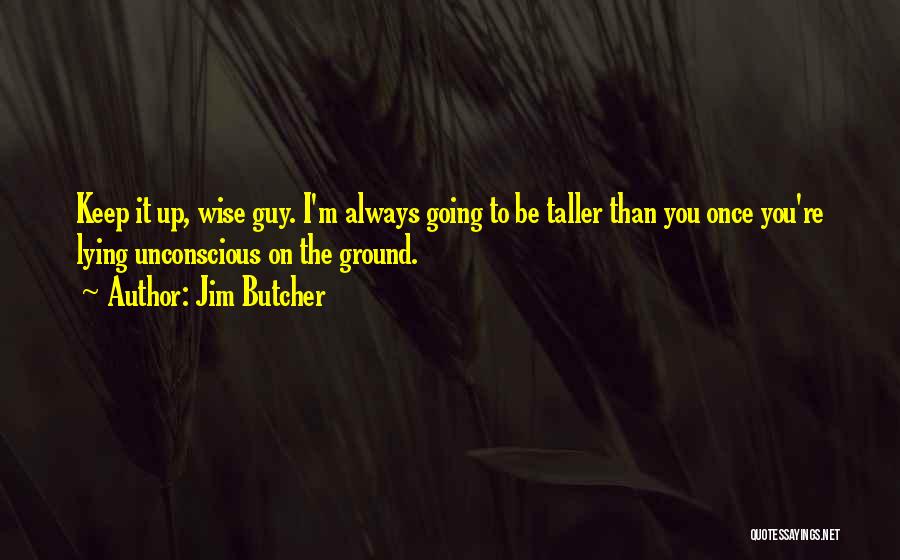 Lying On The Ground Quotes By Jim Butcher