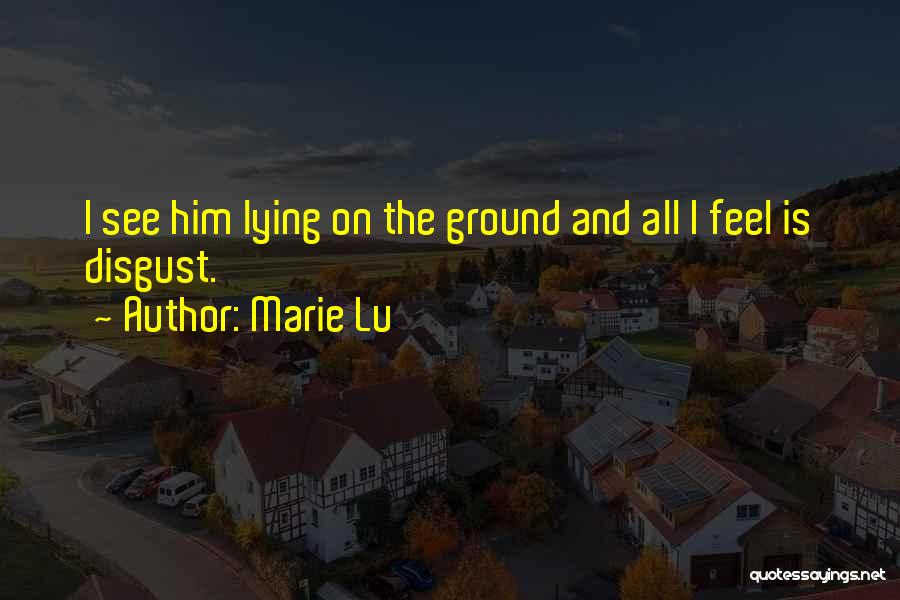 Lying On The Ground Quotes By Marie Lu