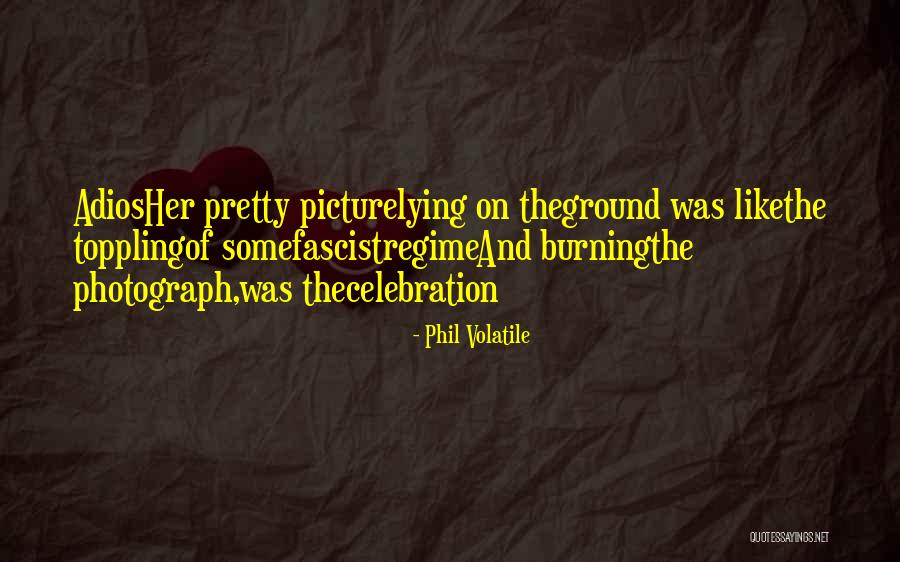 Lying On The Ground Quotes By Phil Volatile