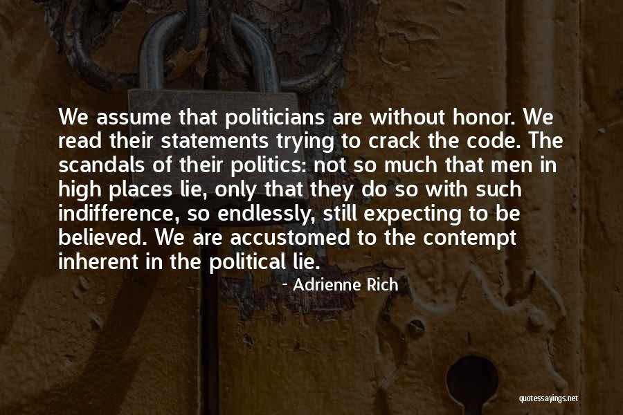 Lying Politicians Quotes By Adrienne Rich