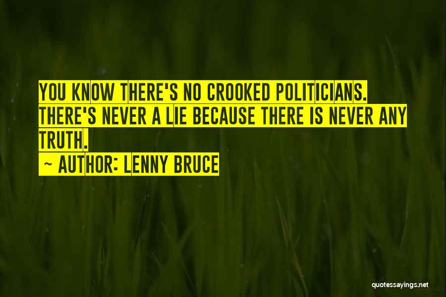 Lying Politicians Quotes By Lenny Bruce