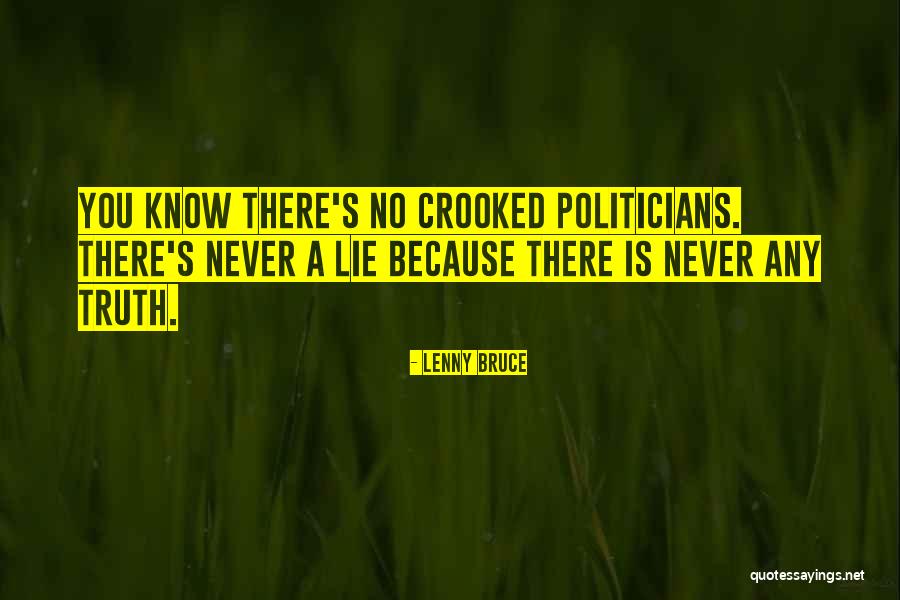 Lying Politicians Quotes By Lenny Bruce