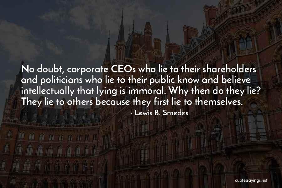 Lying Politicians Quotes By Lewis B. Smedes