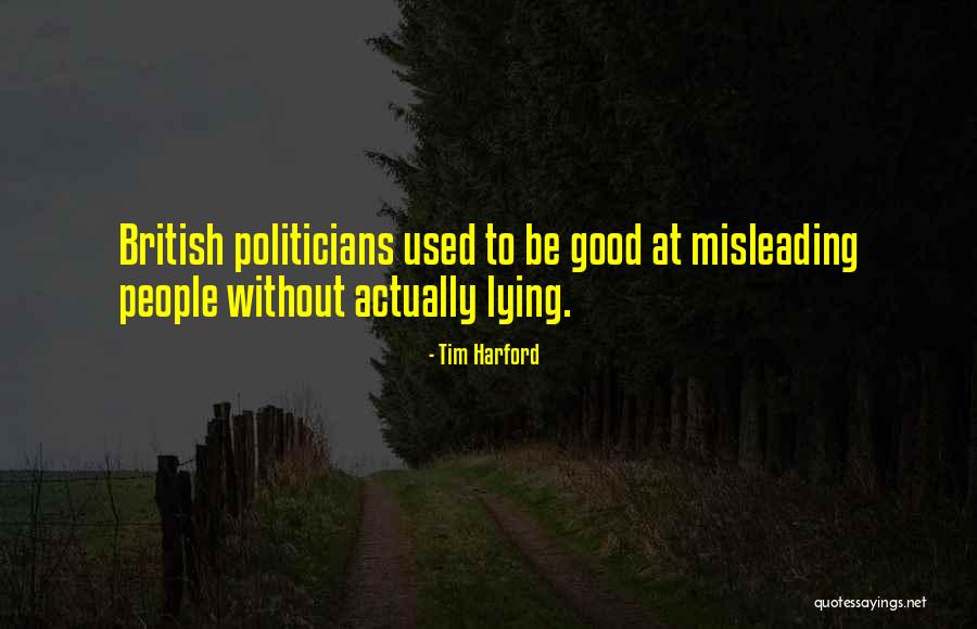 Lying Politicians Quotes By Tim Harford